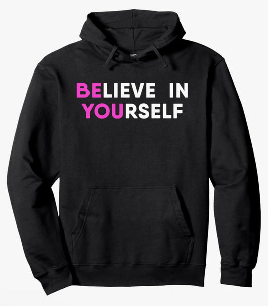 Pink ‘Believe In Yourself’ Motivational Hoodie - Unisex Pullover - Men and Women