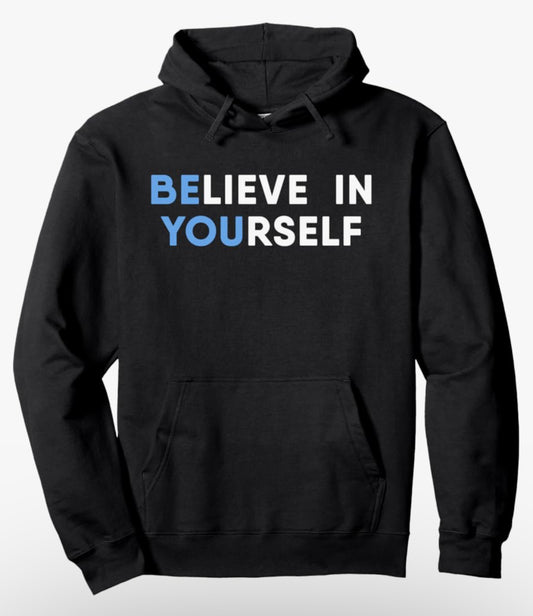 Blue ‘Believe In Yourself’ Motivational Hoodie - Unisex Pullover - Men and Women